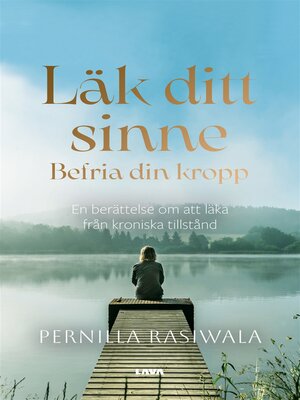 cover image of Läk ditt sinne, befria din kropp